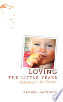Loving the Little Years: Motherhood in the Trenches logo